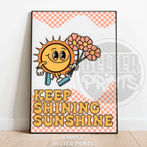 Keep Shinning Sunshine | Retro Positive Wall Art Print - Print